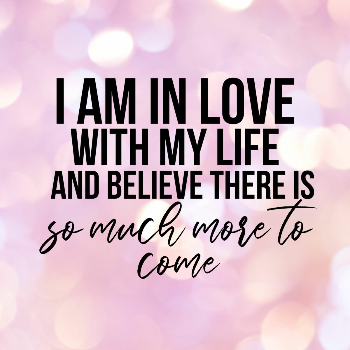 Positive affirmations "I am in love with my life" on a sparkly background for SundayReset