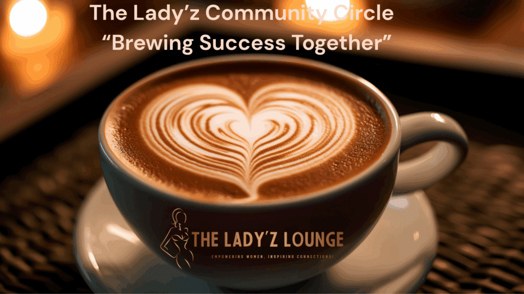 Cappuccino with intricate latte art, symbolizing the creativity, connection, and 'Brewing Success Together' mission of The Lady'z Community Circle.